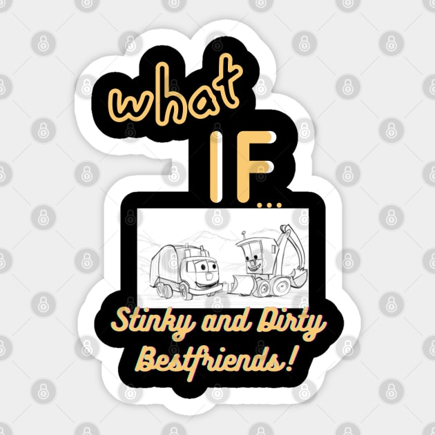 What if..Stinky and Dirty Sticker by Lili's Designs